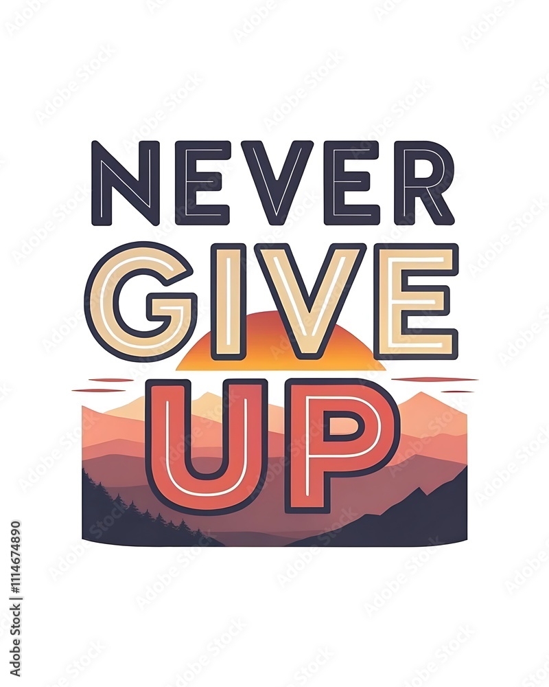 Obraz premium Never Give Up Poster Design