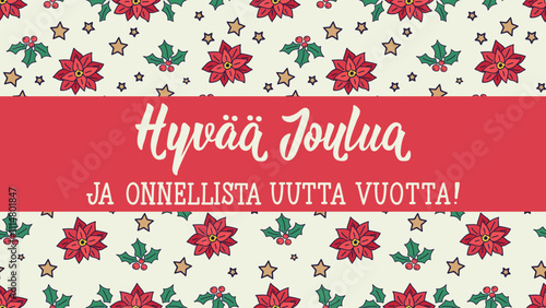 Christmas banner. Translation from Finnish: Merry Christmas. Happy New Year. Lettering.