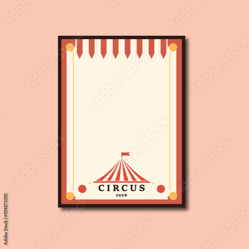 Frame, poster, advertisement for a circus show. Form, template to fill out. Circus tent