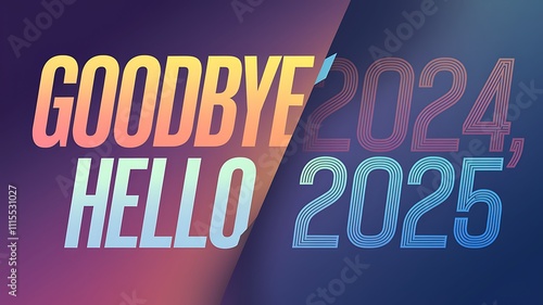 Goodbye 2024 Hello 2025 New Year Graphic Design