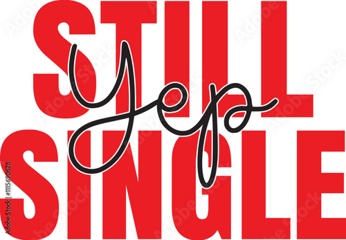 Yep Still Single