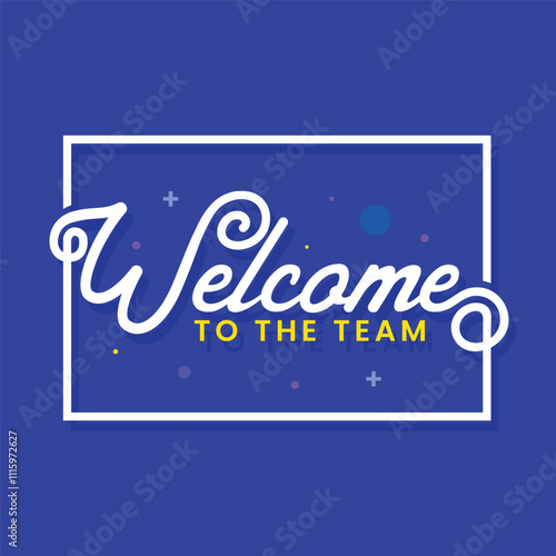 Welcome to the team greeting card banner design. Hand writting lettering for hiring employee template. Welcome logo, sticker, label, tag vector illustration. Blue background.