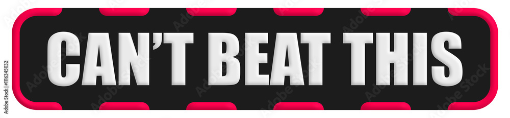 Fototapeta premium Can’t Beat This Stamp Seal, Black Background Can’t Beat This Word Rubber Stamp Banner Design Element