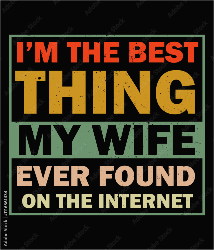 Fototapeta premium I'm the best things my wife ever found printable file.