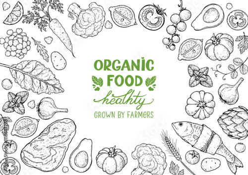 Organic food set. Healthy food frame vector illustration. Vegetables, fruits, meat sketch. Hand drawn vector illustration.