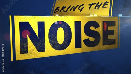 Bring the Noise / Make Noise / Get Loud looping animation.