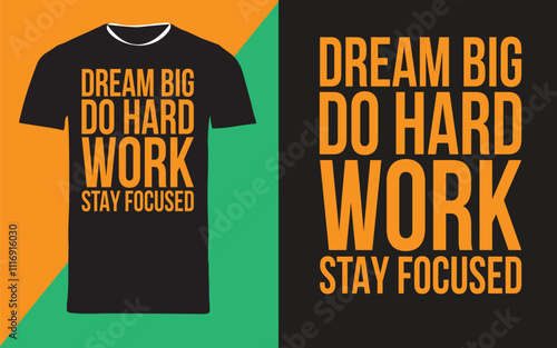 typography t shirt design "dream big do hardwork stay focused