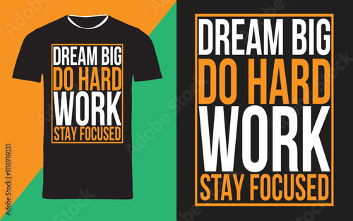 typography t shirt design "dream big do hardwork stay focused