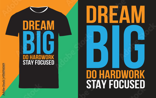 typography t shirt design "dream big do hardwork stay focused