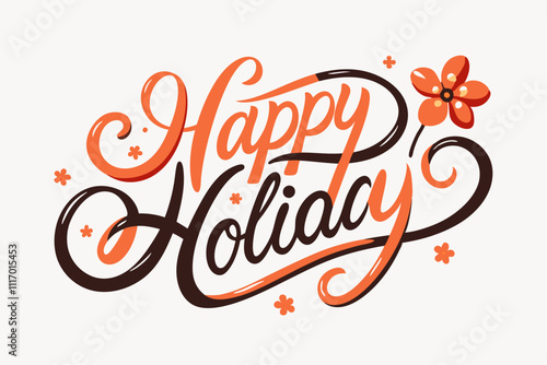 Happy Holidays Lettering, Holiday Text, Happy Holidays, Greeting Card, Handwritten Card, Vector Holiday Text Isolated on white background. Vector Illustration