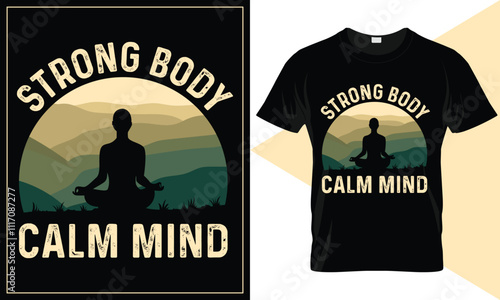 Strong body calm mind Yoga t shirt design, best selling online yoga t shirt design template, yoga t-shirt for ladies, best yoga t-shirts, women yoga t shirt design.