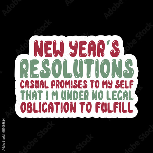 New Year’s Resolutions Casual Promises To My Self That I’m Under No Legal Obligation To Fulfill