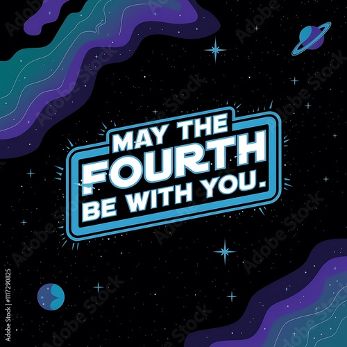 May the Fourth Be With You Star Wars Space Theme