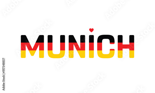 Typographic Design of I Love Munich with a flag of Germany on a white background, Flag of Germany corporate in Munich with heart, I love Munich, Munich, I love Germany
