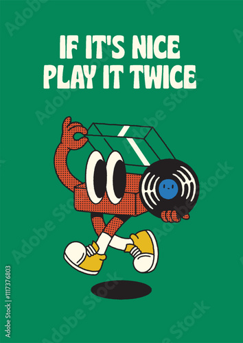 If it nice play it twice A4 size poster. retro vinyl player character vector illustration