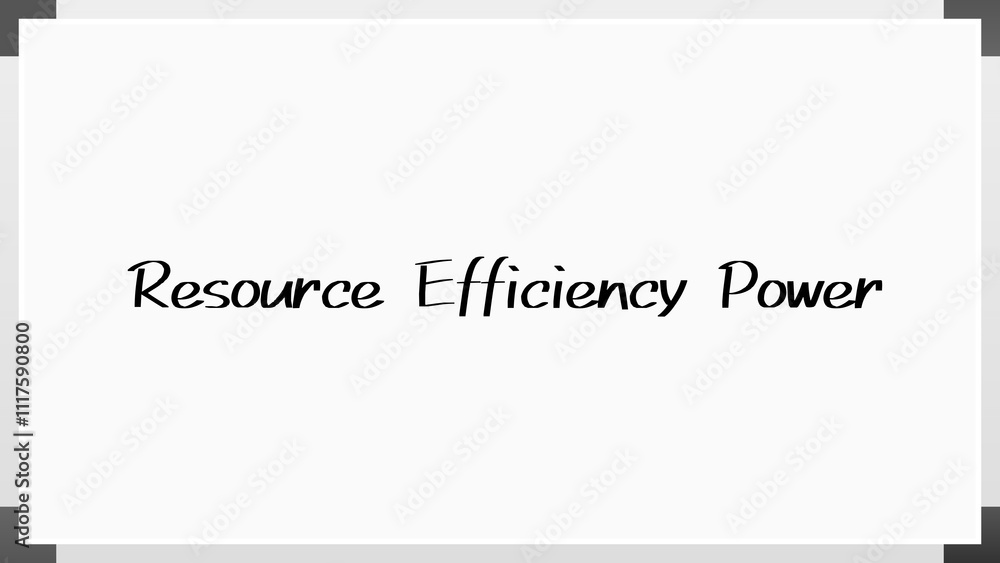 Resource Efficiency Power のホワイトボード風イラスト Resource Efficiency Power のホワイトボード風イラスト