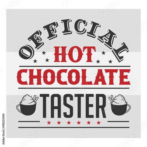 Official Hot Chocolate Taster Svg, Hot Chocolate Svg, Hot Cocoa Svg, Winter Svg, North Pole Svg, Holiday Svg, Hot Chocolate Png,
Hot Chocolate Quotes, Chocolate Quotes, vintage t-shirt Svg, Hot Chocol