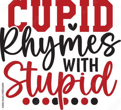 Cupid Rhymes with Stupid