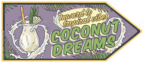 Pina colada splashing out of a cocktail glass, decorated with a pineapple slice and straw, with palm leaves and text onward to tropical vibes coconut dreams in a vintage poster design