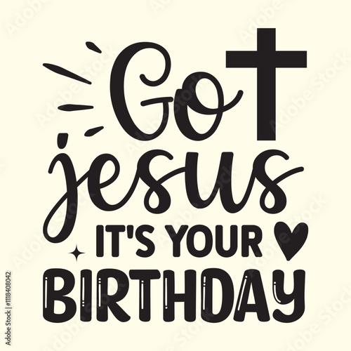 go jesus  it's your birthday t shirt Design, EPS File 