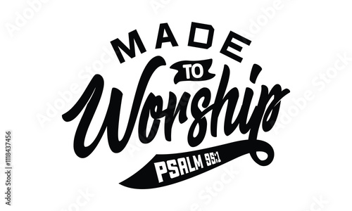Made to Worship Psalm 95:1, Eps File 