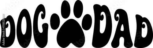 Groovy Dog Dad hand drawn lettering with heart, dog Phrases about pets vector, Dog daddy, dog lover quotes Adobe Illustrator Artwork, black and white sublimation