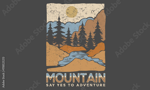 Explore more. Colorado national park artwork. Say yes to adventure. Abstract art.  Hill trekking. Mountain adventure vintage print design for t shirt. Wild lake vector artwork design.