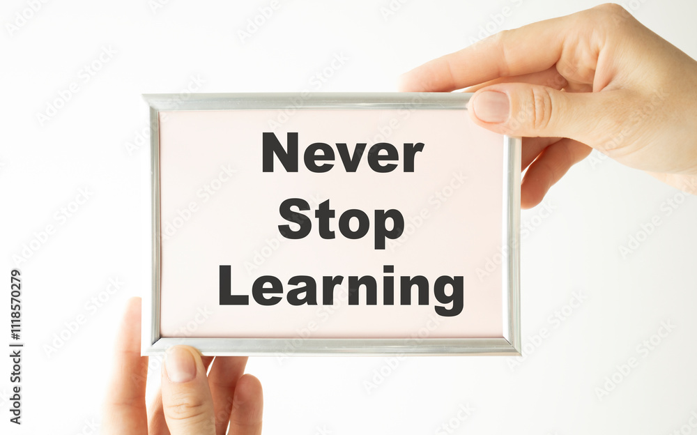 Never Stop Learning card isolated on white background Never Stop Learning card isolated on white background