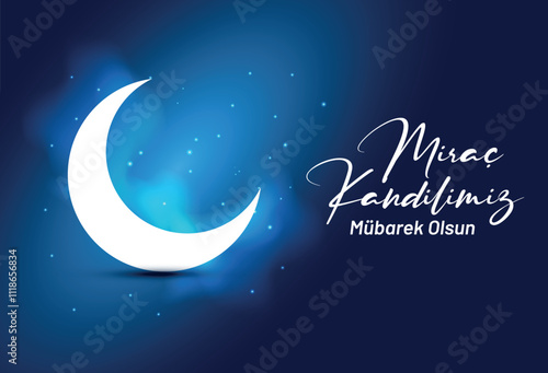 Miraç Kandiliniz Mübarek Olsun. Translation:Happy Miraj Kandil.