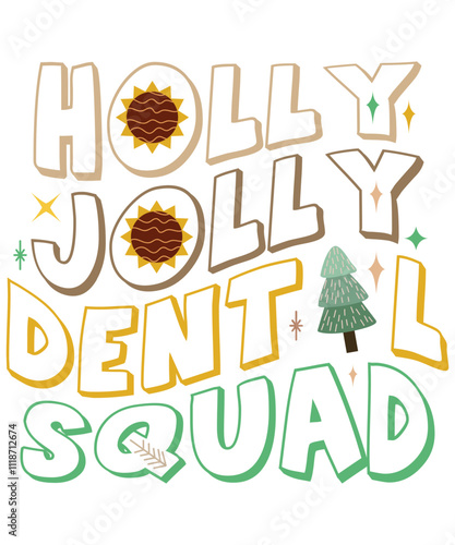 Holly Jolly Dental Squad, Xmas Christmas funny shirts merry, matching family Christmas pajama cool, Christmas party, bright shirt Christmas gift idea makes, great x-mas gift idea, Shirt Print Template