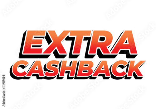 Extra cash back. text effect with extra bold font for social media ads