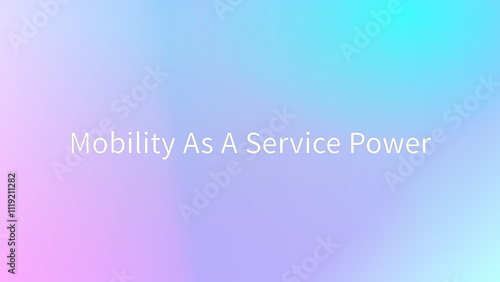 Mobility As A Service Power のグラデーション背景イラストイラスト photo