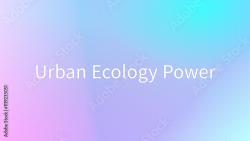 Urban Ecology Power のグラデーション背景イラストイラスト