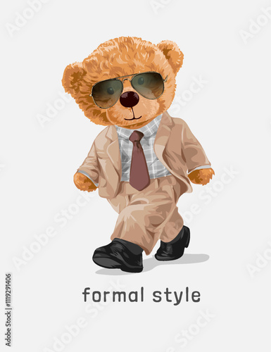 formal style slogan with bear doll in formal suit and sunglasses vector illustration