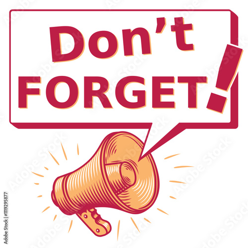 Don’t forget - drawn advertising sign with megaphone
