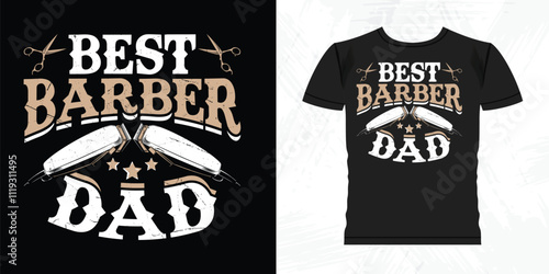 Best Barber Dad Funny Barbershop Father's Day Retro Vintage Barber T-shirt Design