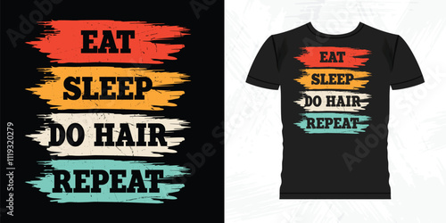 Eat Sleep Do Hair Repeat Funny Barbershop Retro Vintage Barber T-shirt Design