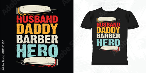 Husband Daddy Barber Hero Funny Barbershop Retro Vintage Barber T-shirt Design