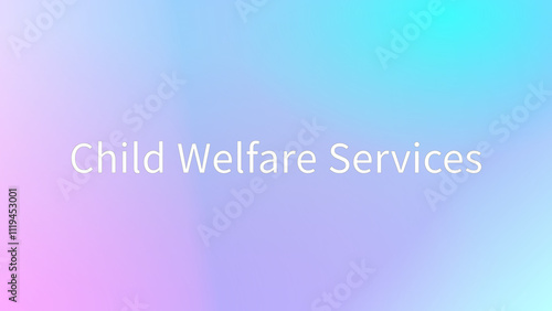 Child Welfare Services のグラデーション背景イラスト