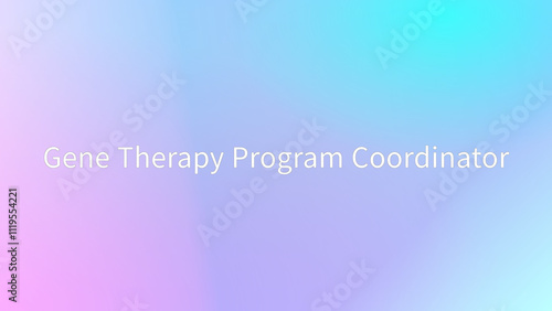 Gene Therapy Program Coordinator のグラデーション背景イラスト photo