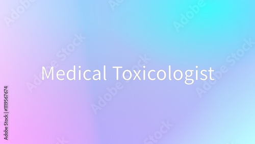 Medical Toxicologist のグラデーション背景イラスト