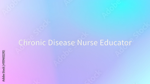 Chronic Disease Nurse Educator のグラデーション背景イラスト photo