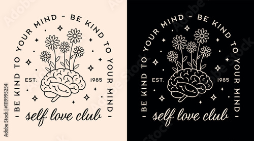 Be kind to your mind self love club support group positive mental health girl quotes shirt design. Flowers growing out of brain drawing floral girly aesthetic women psychologist printable poster.