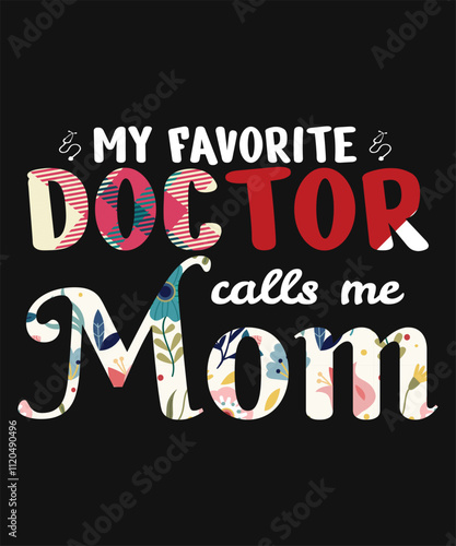 My Favorite Doctor Calls Me Mom