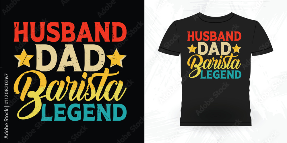 Obraz premium Husband Dad Barista Legend Funny Coffee Artists Retro Vintage Coffee Barista T-shirt Design