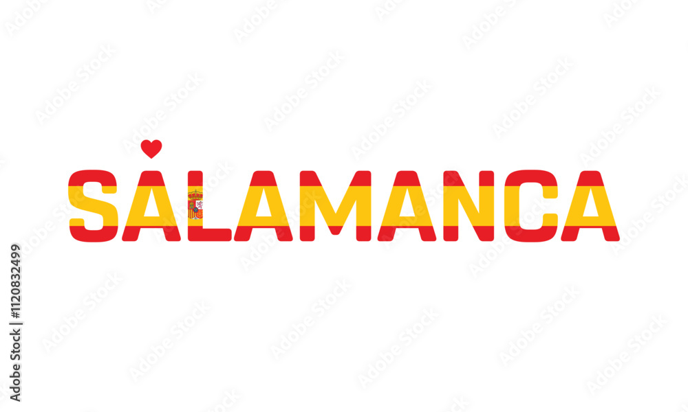 I Love Salamanca, Typographic Design of I Love Salamanca with a flag of Spain on a white background, Flag of Spain corporate in Salamanca with heart, Salamanca, I love Spain I Love Salamanca, Typographic Design of I Love Salamanca with a flag of Spain on a white background, Flag of Spain corporate in Salamanca with heart, Salamanca, I love Spain