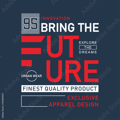 Vector illustration on the theme of bring the future. typography, design t-shirt and print