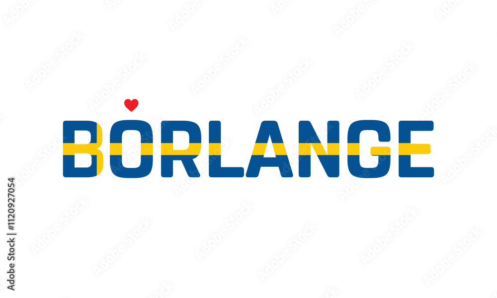 I Love Borlange, Typographic Design of I Love Borlange with a flag of Sweden on a white background, Borlange city of Sweden with heart, Borlange, I love Sweden I Love Borlange, Typographic Design of I Love Borlange with a flag of Sweden on a white background, Borlange city of Sweden with heart, Borlange, I love Sweden