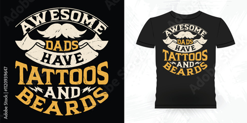 Awesome Dads Have Tattoos And Beards Funny Beard Lover Retro Vintage Beard T-shirt Design