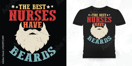 The Best Nurses Have Beards Funny Beard Lover Retro Vintage Beard T-shirt Design